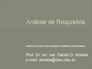 Anlise de Requisitos METODOLOGIA PARA DESENVOLVIMENTO DE SISTEMAS