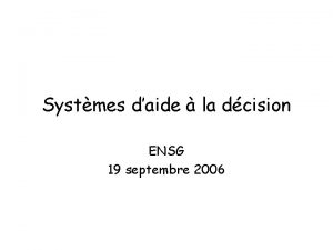 Systmes daide la dcision ENSG 19 septembre 2006