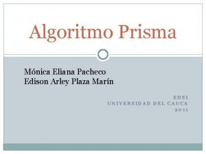 Algoritmo Prisma Mnica Eliana Pacheco Edison Arley Plaza