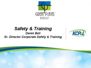 Safety Training Derek Bell Sr Director Corporate Safety