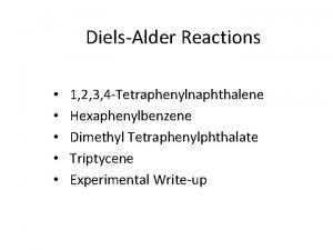 DielsAlder Reactions 1 2 3 4 Tetraphenylnaphthalene Hexaphenylbenzene