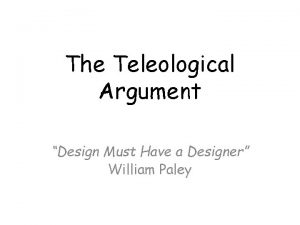 The Teleological Argument Design Must Have a Designer