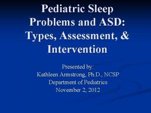 Pediatric Sleep Problems and ASD Types Assessment Intervention