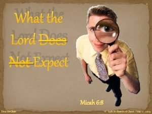 1 What the Lord Does Not Expect Micah