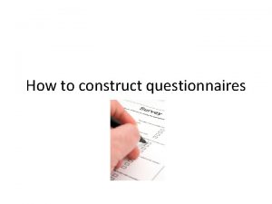How to construct questionnaires What is a questionnaire