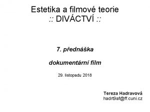 Estetika a filmov teorie DIVCTV 7 pednka dokumentrn