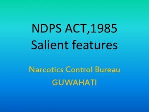 Salient features of ndps act 1985