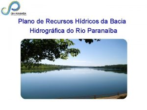 Plano de Recursos Hdricos da Bacia Hidrogrfica do