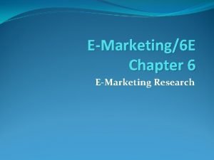 EMarketing6 E Chapter 6 EMarketing Research Chapter 6