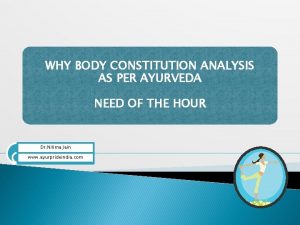 WHY BODY CONSTITUTION ANALYSIS AS PER AYURVEDA NEED