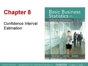Chapter 8 Confidence Interval Estimation Copyright 2015 2012
