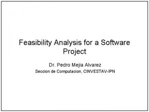 Feasibility Analysis for a Software Project Dr Pedro