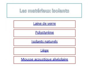 Les matriaux isolants Laine de verre Polystyrne Isolants