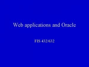 Web applications and Oracle FIS 432632 Intranets Extranets