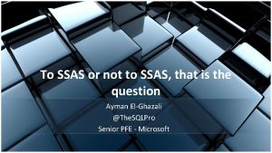 To SSAS or not to SSAS that is