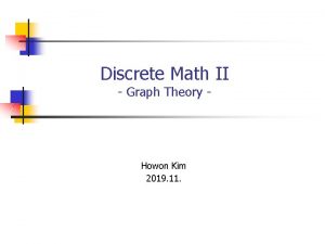 Discrete Math II Graph Theory Howon Kim 2019