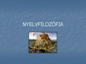 NYELVFILOZFIA Vizsga n Eladsok n http hps elte