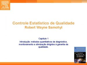 Controle Estatstico de Qualidade Robert Wayne Samohyl Captulo