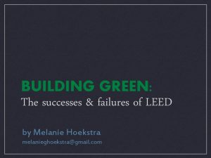 BUILDING GREEN The successes failures of LEED by