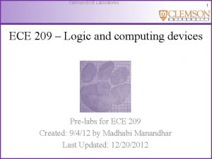 Clemson ECE Laboratories ECE 209 Logic and computing