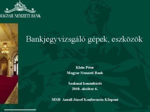 Bankjegyvizsgl gpek eszkzk Klein Pter Magyar Nemzeti Bank