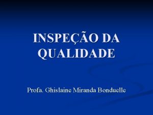 INSPEO DA QUALIDADE Profa Ghislaine Miranda Bonduelle INSPEO