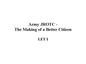 Army JROTC The Making of a Better Citizen