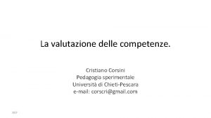 La valutazione delle competenze Cristiano Corsini Pedagogia sperimentale