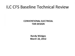 ILC CFS Baseline Technical Review CONVENTIONAL ELECTRICAL TDR