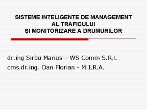 SISTEME INTELIGENTE DE MANAGEMENT AL TRAFICULUI I MONITORIZARE