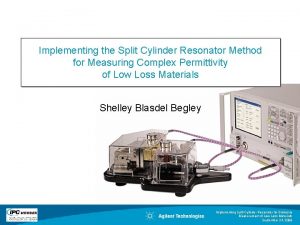 Split cylinder resonator