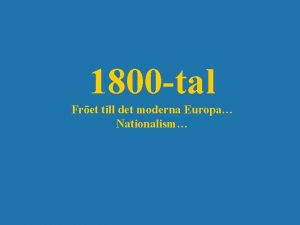 1800 tal Fret till det moderna Europa Nationalism