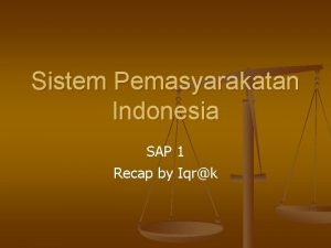 Sistem Pemasyarakatan Indonesia SAP 1 Recap by Iqrk