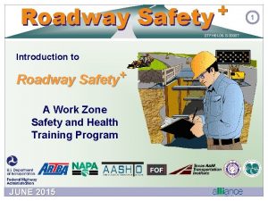 Safety Roadway Safety DTFH 61 06 G00007 Introduction