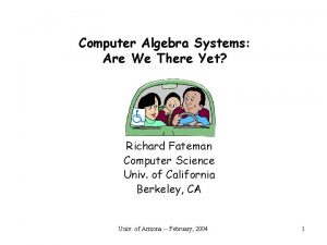 There is computer algebra