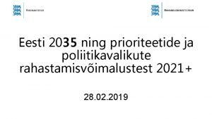 Eesti 2035 ning prioriteetide ja poliitikavalikute rahastamisvimalustest 2021