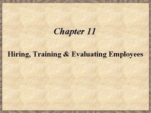 Hiring training and evaluating employees