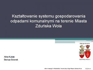 Ksztatowanie systemu gospodarowania odpadami komunalnymi na terenie Miasta