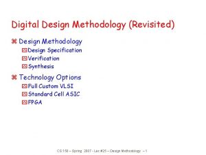 Digital Design Methodology Revisited z Design Methodology y