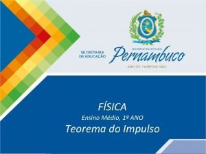 FSICA 1 ANO Teorema do Impulso COMPONENTE FSICA