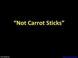 Not Carrot Sticks Steve Wyborney www stevewyborney com