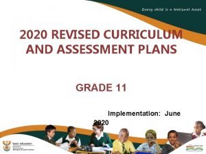 2020 REVISED CURRICULUM AND ASSESSMENT PLANS GRADE 11