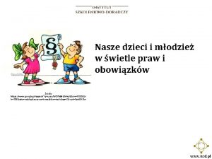 Nasze dzieci i modzie w wietle praw i