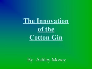 Cotton gin effects