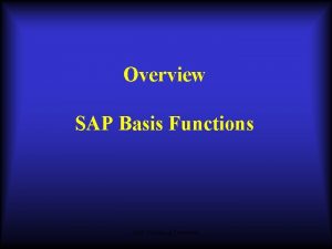 Overview SAP Basis Functions SAP Technical Overview Learning