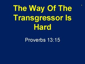 The way of transgressor is hard sermon