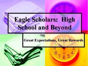 Eagle Scholars High School and Beyond Great Expectations