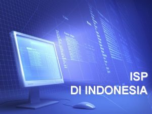 ISP DI INDONESIA APAKAH ISP ITU Internet Service