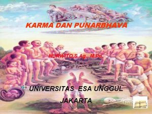 KARMA DAN PUNARBHAVA NURWITO S Ag M Pd