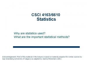 CSCI 41636610 Statistics Why are statistics used What